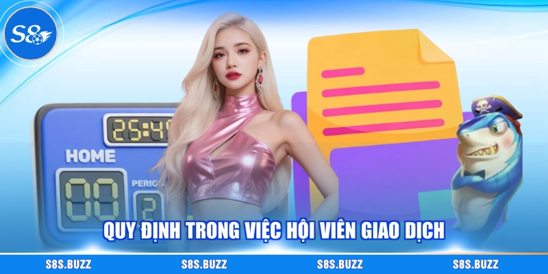 Quy định trong việc hội viên giao dịch